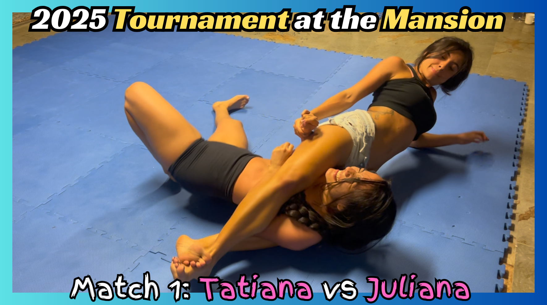 Match 1: Tournament at the Mansion - Tatiana vs Juliana